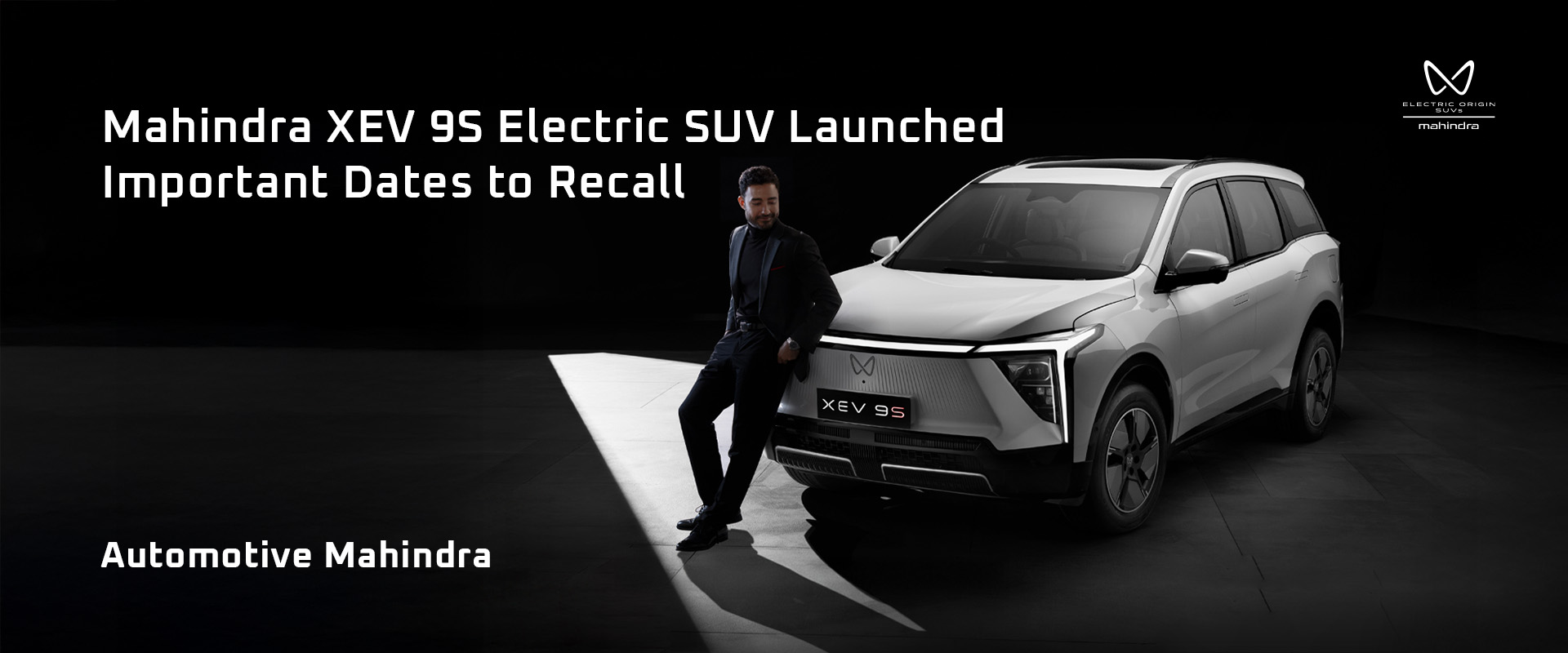 Mahindra XEV 9S Electric SUV Launched: Important Dates to Recall