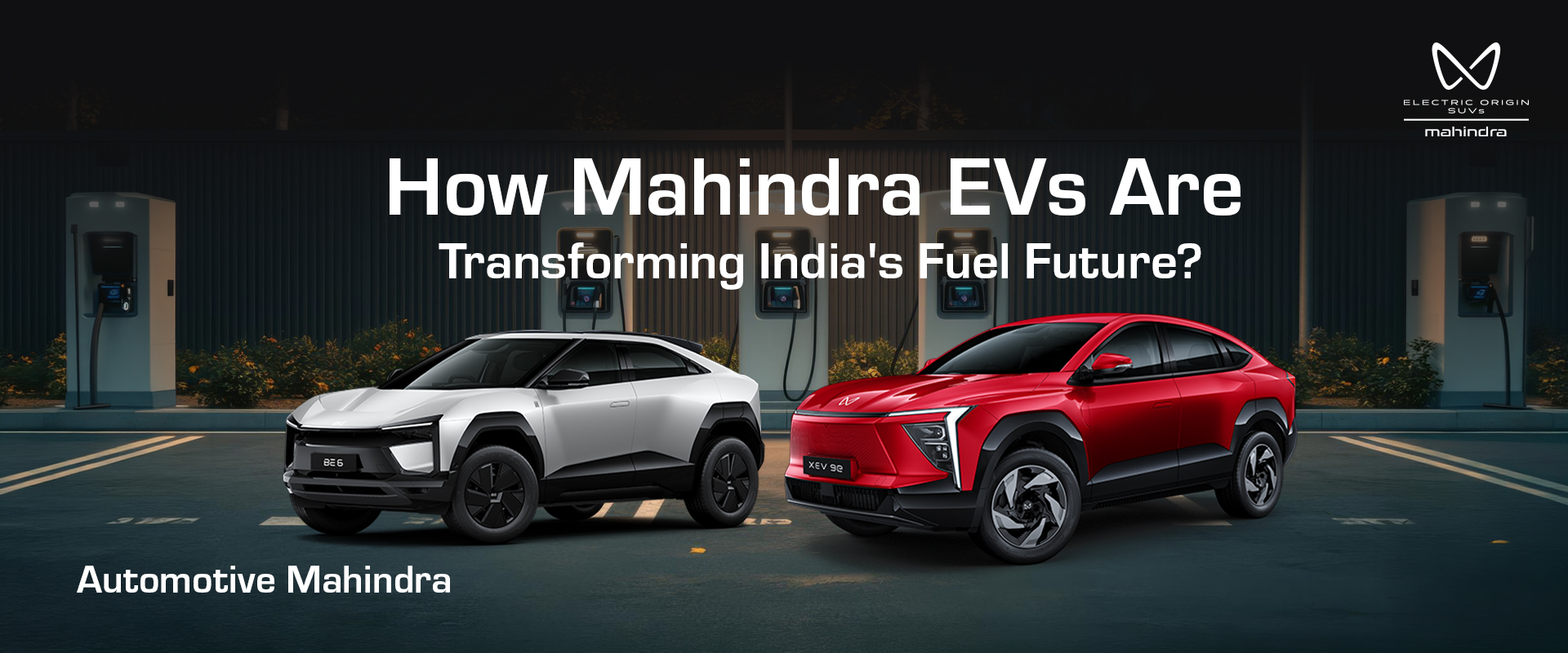 How Mahindra EVs Are Transforming India’s Fuel Future?